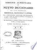 Sobrino aumentado, o Nuevo diccionario de las lenguas española, francesa y latina