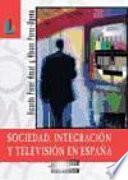 Sociedad, integración y TV en España