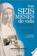 Solo seis meses de vida