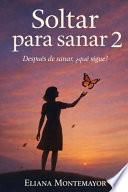 Soltar para sanar 2