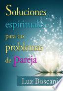 Soluciones espirituales para tus problemas de pareja.