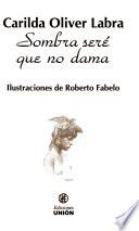 Sombra seré que no dama
