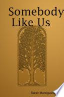 Somebody Like Us