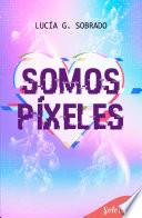 Somos píxeles