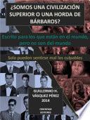 ¿SOMOS UNA CIVILIZACIÓN SUPERIOR O UNA HORDA DE BÁRBAROS?