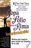 Sopa de Pollo para el Alma Inquebrantable