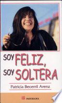 Soy feliz, soy soltera / Soy feliz, soy soltera / I'm Happy, I'm Single
