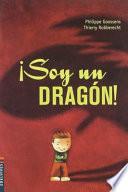 Soy Un Dragon! / I Am A Dragon!