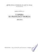 Storia della Compagnia di Gesù in Italia: L'opera di Francesco Borgia, 1565-1572, di M. Scaduto