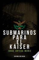 Submarinos para el Káiser