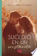 Sucedió en un instante
