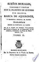 Sueños Morales, Visiones Y Visitas Con D. Francisco De Quevedo Por Madrid, Barca De Aqueronte, Y Residencia Infernal De Pluton