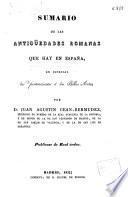 Sumario de las antigüedades romanas que hay en España, en especial las pertenecientes a las bellas artes