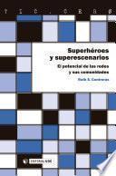 Superhéroes y superescenarios: el potencial de las redes y sus comunidades