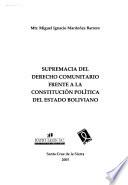 Supremacia del derecho comunitario frente a la constitución política del estado boliviano