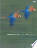 Suramérica salvaje
