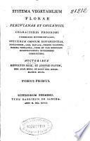 Systema vegetabilium florae peruvianae et chilensis ...