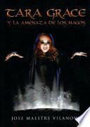 Tara Grace y La Amenaza de Los Magos