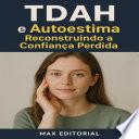 Libro TDAH e Autoestima: Reconstruindo a Confiança Perdida