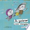 Te quiero (casi siempre)