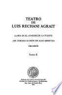 Teatro de Luis Rechani Agrait: Mi señoría ; Todos los ruiseñores cantan ; Cómo se llama esta flor? ; Tres piraguas en un día de calor