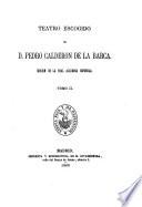 Teatro escogido [ed. by P. de la Escosura].