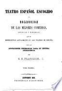 Teatro Español escogido, ó coleccion de las mejores comedias antiguas y modernas ... con ... anotaciones ... por C. F. F. tomo. 1