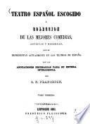 Teatro español escogido ó Coleccion de las mejores comedias, antiguas y modernas, que se representan actualmente en los teatros de España