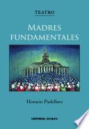 Teatro. Madres fundamentales.