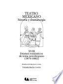 Teatro mexicano: Dramas románticos de tema novohispano (1876-1882)