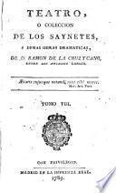 Teatro, ó, Coleccion de los saynetes: El Fenix de los Hijos. El Padrino, y el Pretendiente. El Cortejo fastidioso. La India. El Sueño. Los Hombres solos. Las Tertulias de Madrid. La Visita de Duelo. El Agente de sus negocios