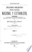 Teatro selecto, antiguo y moderno, nacional y extranjero