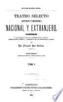 Teatro selecto, antiguo y moderno, nacional y extranjero