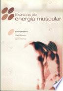 TÉCNICAS DE ENERGÍA MUSCULAR