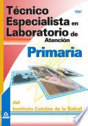 Técnico especialista en laboratorio de atención primaria del instituto catalán de la salud. Test