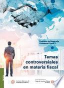 Temas controversiales en materia fiscal