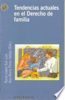 Tendencias actuales en el Derecho de familia