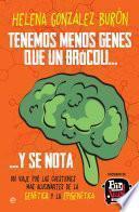 Tenemos menos genes que un brócoli… y se nota