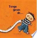 Tengo ganas de--
