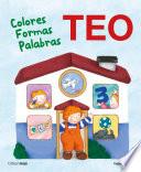 Teo. Colores Formas Palabras
