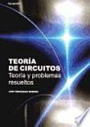 Teoría de circuitos. Teoría y problemas resueltos