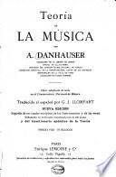 Teoria de la música, por A. Danhauser... traducida... por G. J. Llompart...