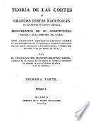 Teoría de las cortes ó grandes juntas nacionales de los reinos de Leon y Castilla