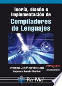 Teoría, diseño e implementación de compiladores de lenguajes.