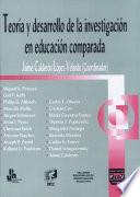 Teoría y desarrollo de la investigación en educación comparada