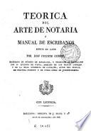 Teorica del arte de notaria, ó, Manual de escribanos