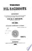 Tesoro del sacerdote, o, Repertorio de las principales cosas que ha de saber y practicar el sacerdote para santificarse a sí mismo, y santificar a los demás