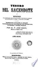 Tesoro del sarcedote o Repertorio de las principales cosas que ha de saber y practicar el sacerdote para santificarse a si mismo y santificar a los demàs