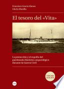 Tesoro del Vita, El. La protección y el expolio del patrimonio histórico-arqueológico durante la Guerra Civil