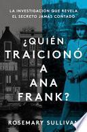The Betrayal of Anne Frank ¿Quién Traicionó a Ana Frank? (Spanish Edition)